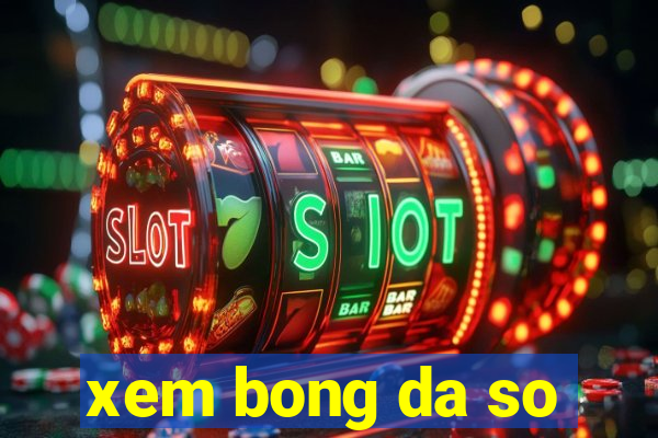 xem bong da so