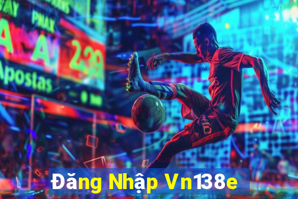 Đăng Nhập Vn138e