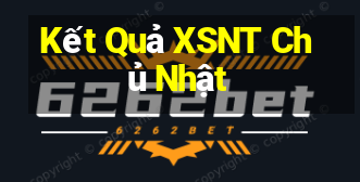 Kết Quả XSNT Chủ Nhật