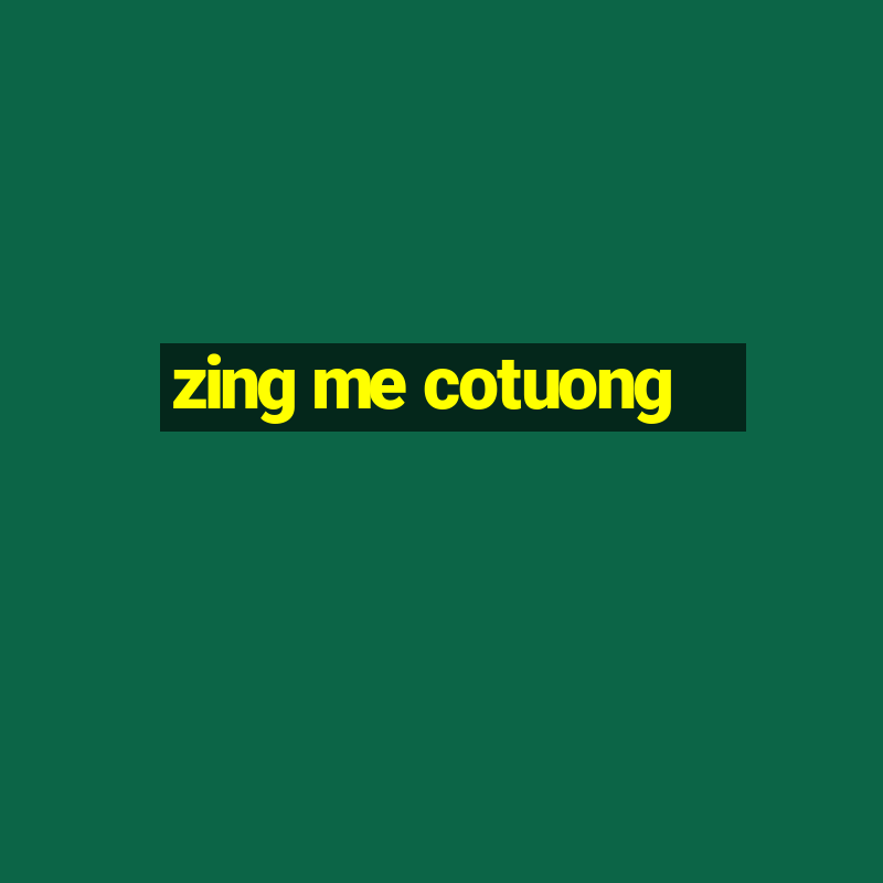 zing me cotuong