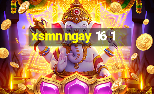 xsmn ngay 16 1