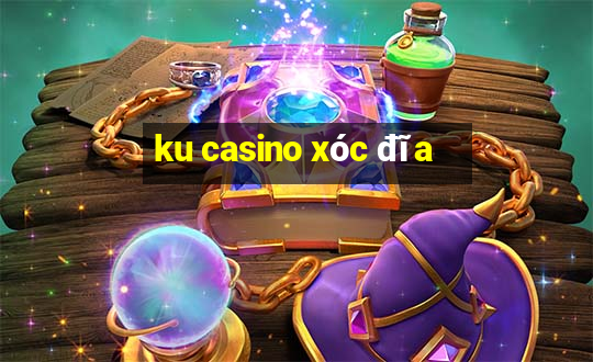 ku casino xóc đĩa