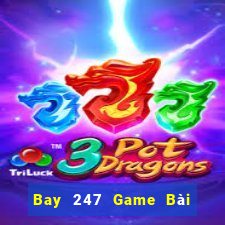 Bay 247 Game Bài Online Uy Tín