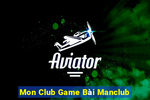 Mon Club Game Bài Manclub