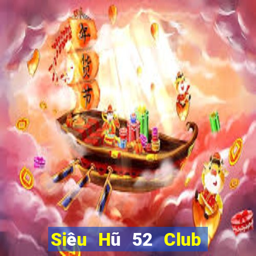 Siêu Hũ 52 Club Game Bài Casino