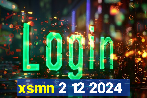 xsmn 2 12 2024