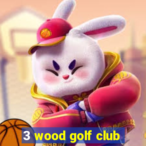 3 wood golf club