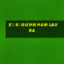 xổ số quảng nam lâu ra