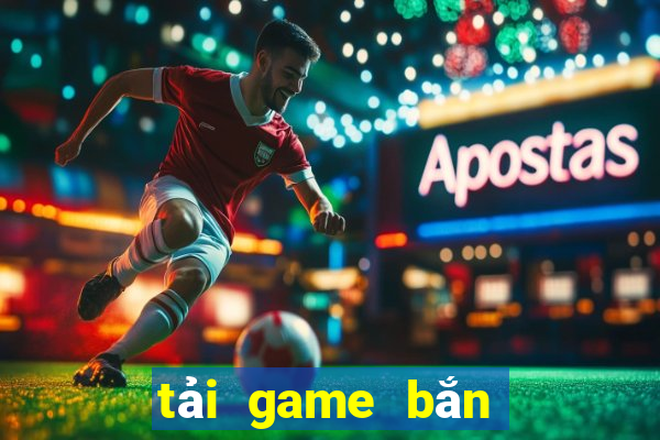 tải game bắn cá siêu thị