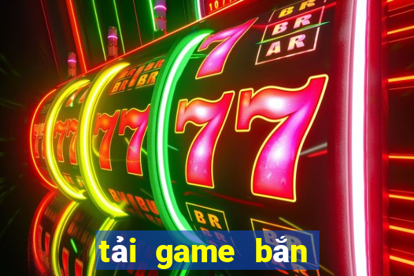 tải game bắn cá siêu thị