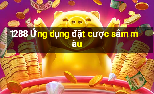 1288 Ứng dụng đặt cược sắm màu