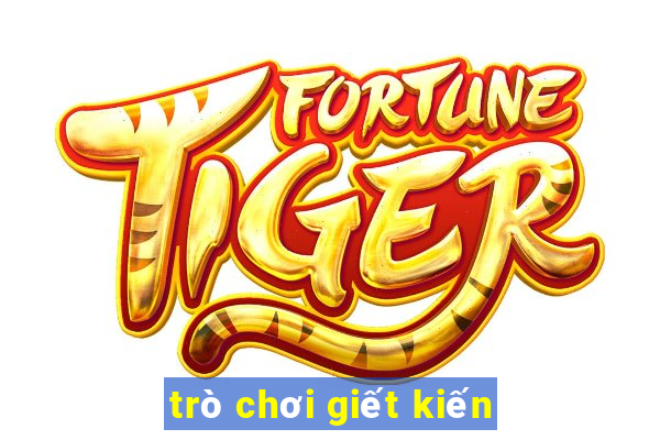 trò chơi giết kiến