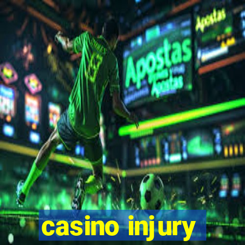 casino injury