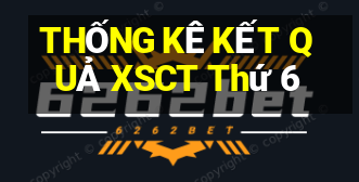 THỐNG KÊ KẾT QUẢ XSCT Thứ 6