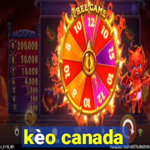 kèo canada