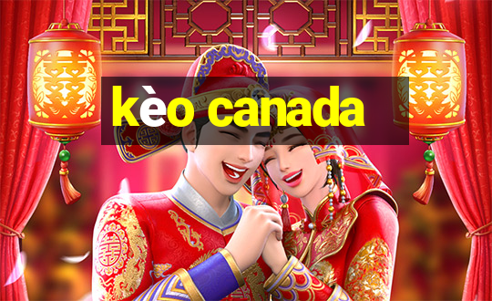 kèo canada