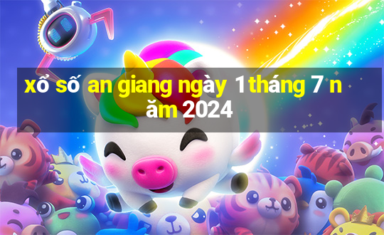 xổ số an giang ngày 1 tháng 7 năm 2024