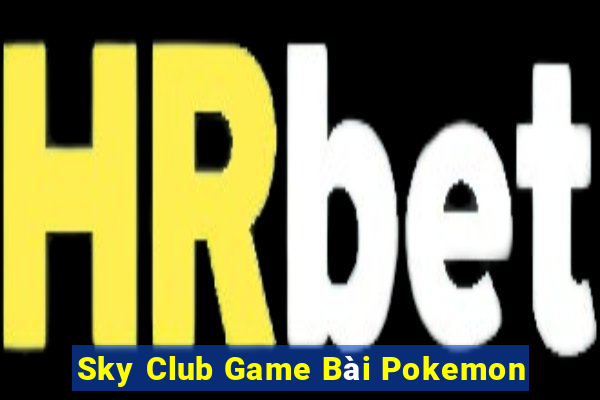 Sky Club Game Bài Pokemon