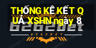 THỐNG KÊ KẾT QUẢ XSHN ngày 8