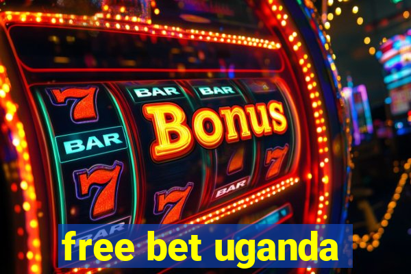 free bet uganda