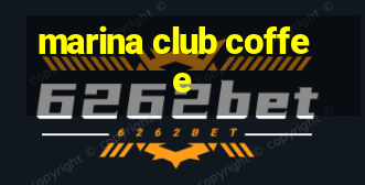 marina club coffee