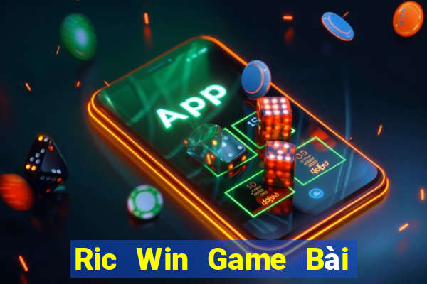 Ric Win Game Bài 52Fun Đổi Thưởng