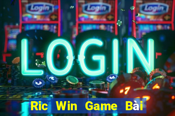 Ric Win Game Bài 52Fun Đổi Thưởng