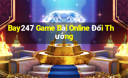 Bay247 Game Bài Online Đổi Thưởng