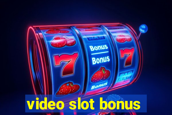 video slot bonus