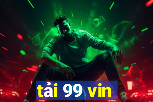 tải 99 vin