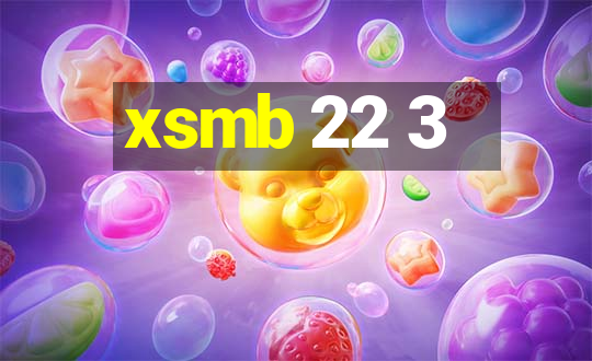 xsmb 22 3