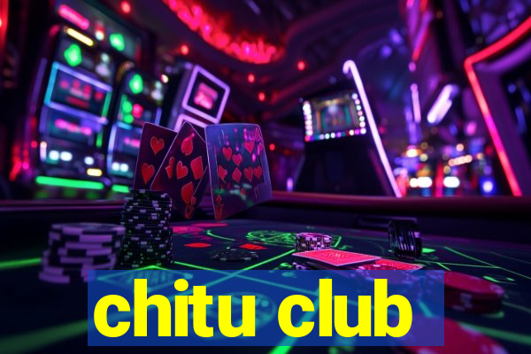 chitu club