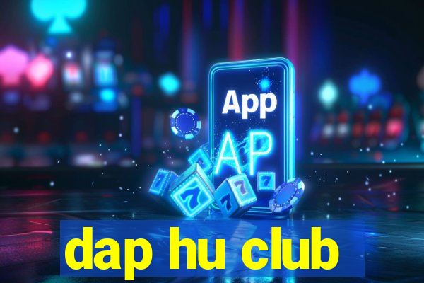 dap hu club