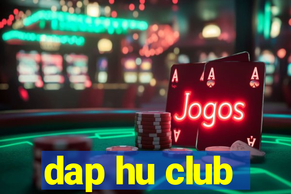 dap hu club