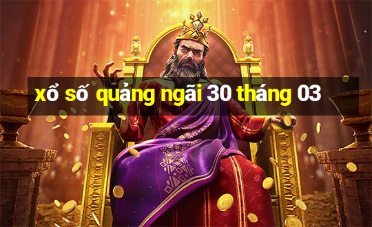 xổ số quảng ngãi 30 tháng 03