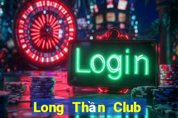 Long Thần Club Game Bài Poker Đổi Thưởng