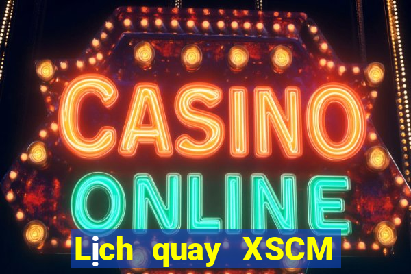 Lịch quay XSCM ngày 7