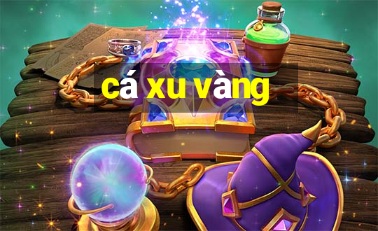 cá xu vàng