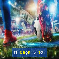 11 Chọn 5 tờ cuối cùng