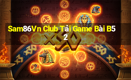 Sam86Vn Club Tải Game Bài B52