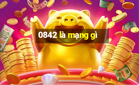 0842 là mạng gì