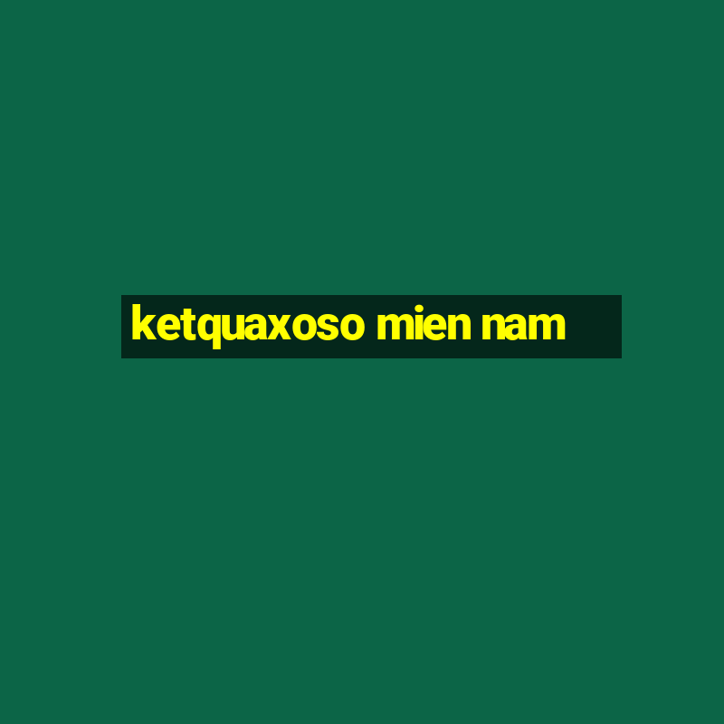 ketquaxoso mien nam