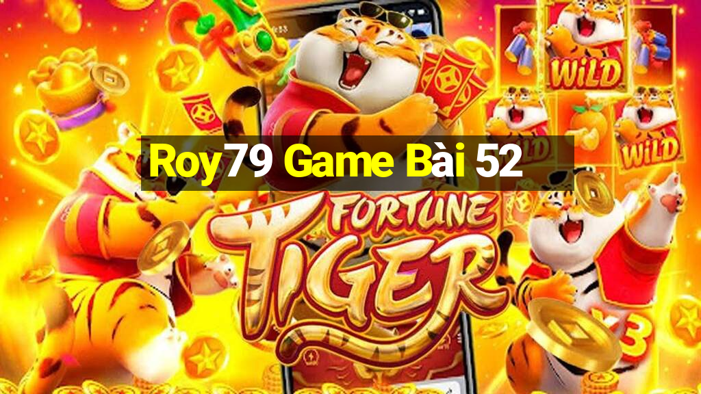 Roy79 Game Bài 52