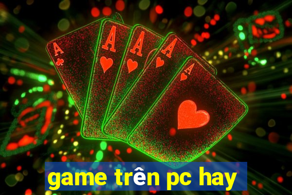 game trên pc hay