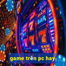 game trên pc hay