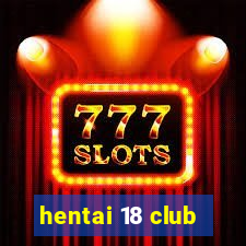 hentai 18 club