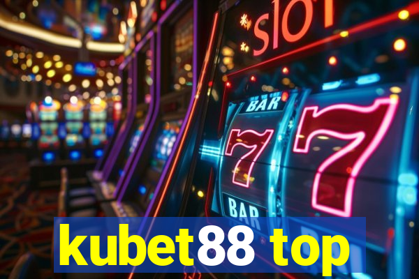 kubet88 top