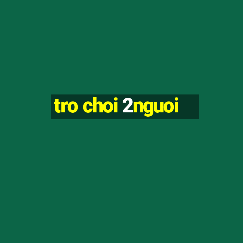 tro choi 2nguoi