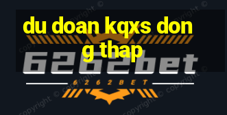 du doan kqxs dong thap