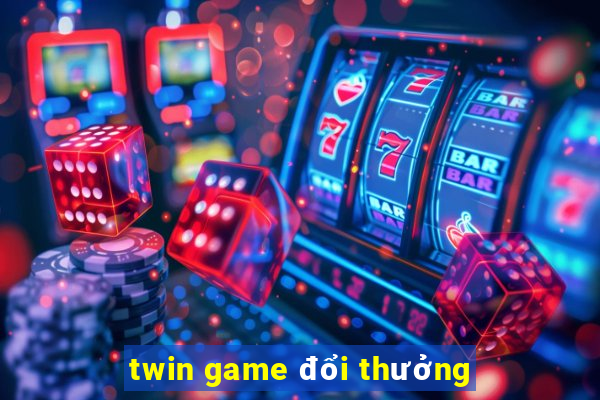 twin game đổi thưởng